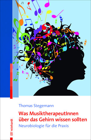 Buchcover Was MusiktherapeutInnen über das Gehirn wissen sollten | Thomas Stegemann | EAN 9783497027576 | ISBN 3-497-02757-X | ISBN 978-3-497-02757-6