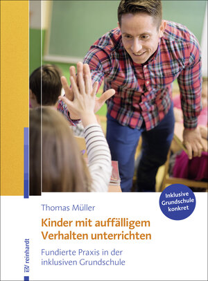 Buchcover Kinder mit auffälligem Verhalten unterrichten | Thomas Müller | EAN 9783497028047 | ISBN 3-497-02804-5 | ISBN 978-3-497-02804-7