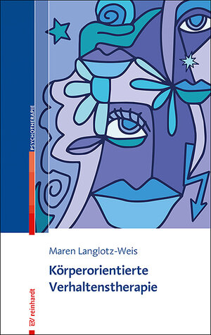 Buchcover Körperorientierte Verhaltenstherapie | Maren Langlotz-Weis | EAN 9783497028504 | ISBN 3-497-02850-9 | ISBN 978-3-497-02850-4