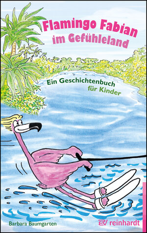 Buchcover Flamingo Fabian im Gefühleland | Barbara Baumgarten | EAN 9783497030583 | ISBN 3-497-03058-9 | ISBN 978-3-497-03058-3