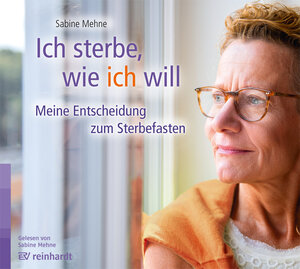 Buchcover Ich sterbe, wie ich will (Hörbuch) | Sabine Mehne | EAN 9783497030828 | ISBN 3-497-03082-1 | ISBN 978-3-497-03082-8