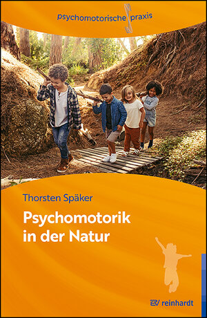 Buchcover Psychomotorik in der Natur | Thorsten Späker | EAN 9783497031726 | ISBN 3-497-03172-0 | ISBN 978-3-497-03172-6