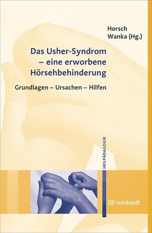 Buchcover Das Usher-Syndrom - eine erworbene Hörsehbehinderung | Ursula Horsch | EAN 9783497600922 | ISBN 3-497-60092-X | ISBN 978-3-497-60092-2
