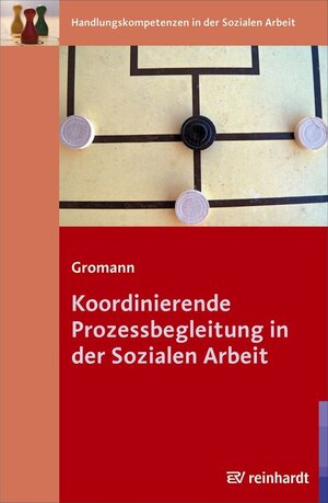 Buchcover Koordinierende Prozessbegleitung in der Sozialen Arbeit | Petra Gromann | EAN 9783497603046 | ISBN 3-497-60304-X | ISBN 978-3-497-60304-6