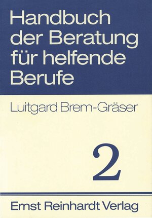 Buchcover Handbuch der Beratung für helfende Berufe. Band 2 | Luitgard Brem-Gräser | EAN 9783497603817 | ISBN 3-497-60381-3 | ISBN 978-3-497-60381-7