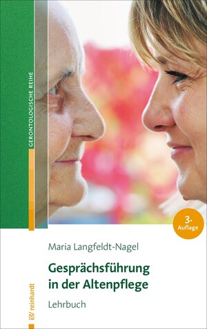 Buchcover Gesprächsführung in der Altenpflege | Maria Langfeldt-Nagel | EAN 9783497604418 | ISBN 3-497-60441-0 | ISBN 978-3-497-60441-8