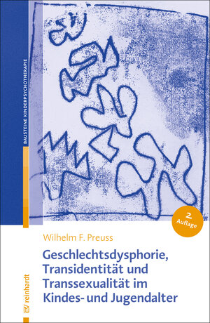 Buchcover Geschlechtsdysphorie, Transidentität und Transsexualität im Kindes- und Jugendalter | Wilhelm F. Preuss | EAN 9783497611317 | ISBN 3-497-61131-X | ISBN 978-3-497-61131-7