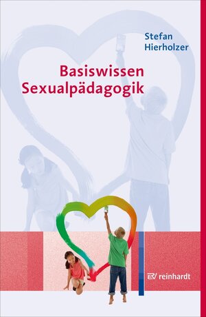 Buchcover Basiswissen Sexualpädagogik | Stefan Hierholzer | EAN 9783497614257 | ISBN 3-497-61425-4 | ISBN 978-3-497-61425-7