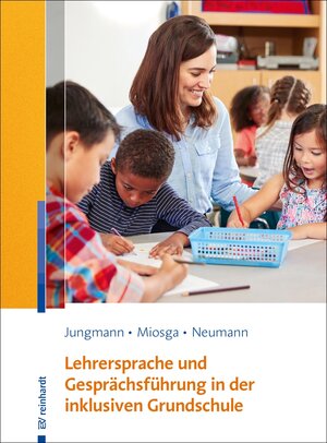 Buchcover Lehrersprache und Gesprächsführung in der inklusiven Grundschule | Tanja Jungmann | EAN 9783497614790 | ISBN 3-497-61479-3 | ISBN 978-3-497-61479-0