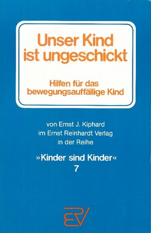 Buchcover Unser Kind ist ungeschickt | Ernst J. Kiphard | EAN 9783497617623 | ISBN 3-497-61762-8 | ISBN 978-3-497-61762-3