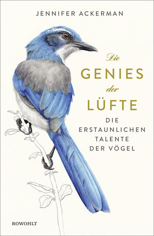Buchcover Die Genies der Lüfte | Jennifer Ackerman | EAN 9783498000981 | ISBN 3-498-00098-5 | ISBN 978-3-498-00098-1