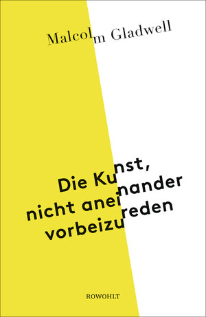 Buchcover Die Kunst, nicht aneinander vorbeizureden | Malcolm Gladwell | EAN 9783498001629 | ISBN 3-498-00162-0 | ISBN 978-3-498-00162-9