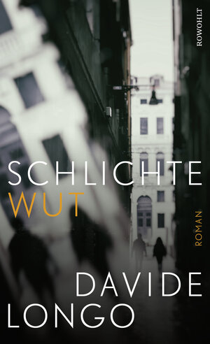 Buchcover Schlichte Wut | Davide Longo | EAN 9783498002800 | ISBN 3-498-00280-5 | ISBN 978-3-498-00280-0
