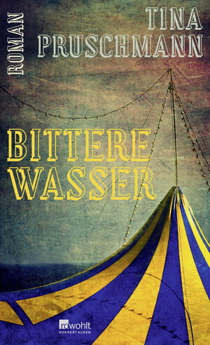 Buchcover Bittere Wasser | Tina Pruschmann | EAN 9783498003159 | ISBN 3-498-00315-1 | ISBN 978-3-498-00315-9