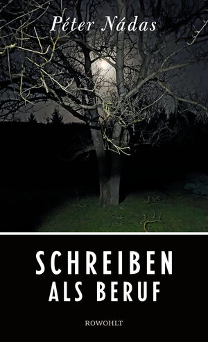 Buchcover Schreiben als Beruf | Péter Nádas | EAN 9783498003388 | ISBN 3-498-00338-0 | ISBN 978-3-498-00338-8