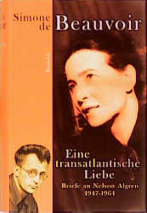 Eine transatlantische Liebe. Briefe an Nelson Algren 1947-1964