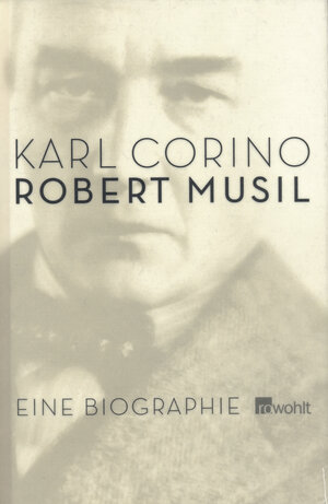 Robert Musil. Eine Biographie.