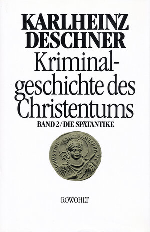 Buchcover Kriminalgeschichte des Christentums 2 | Karlheinz Deschner | EAN 9783498012779 | ISBN 3-498-01277-0 | ISBN 978-3-498-01277-9