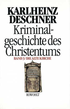 Buchcover Kriminalgeschichte des Christentums 3 | Karlheinz Deschner | EAN 9783498012854 | ISBN 3-498-01285-1 | ISBN 978-3-498-01285-4