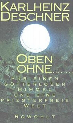 Buchcover Oben ohne | Karlheinz Deschner | EAN 9783498013080 | ISBN 3-498-01308-4 | ISBN 978-3-498-01308-0