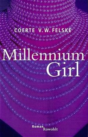 Buchcover Millennium Girl | Coerte V. W. Felske | EAN 9783498020842 | ISBN 3-498-02084-6 | ISBN 978-3-498-02084-2