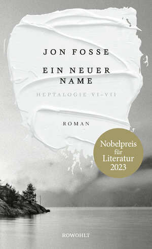 Buchcover Ein neuer Name | Jon Fosse | EAN 9783498021436 | ISBN 3-498-02143-5 | ISBN 978-3-498-02143-6