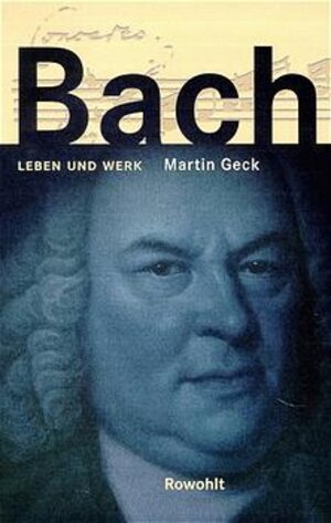 Bach. Leben und Werk