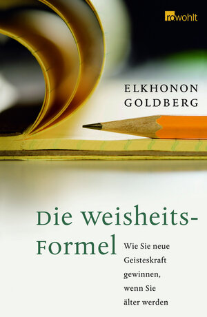 Buchcover Die Weisheits-Formel | Elkhonon Goldberg | EAN 9783498025083 | ISBN 3-498-02508-2 | ISBN 978-3-498-02508-3