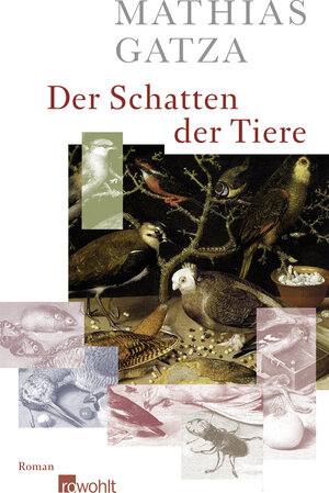 Buchcover Der Schatten der Tiere | Mathias Gatza | EAN 9783498025106 | ISBN 3-498-02510-4 | ISBN 978-3-498-02510-6