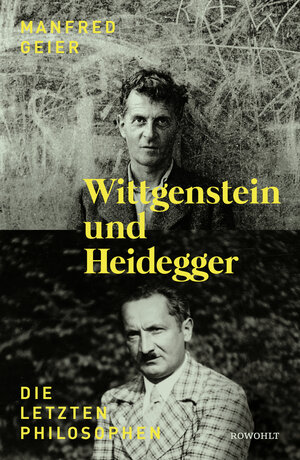 Buchcover Wittgenstein und Heidegger | Manfred Geier | EAN 9783498025281 | ISBN 3-498-02528-7 | ISBN 978-3-498-02528-1