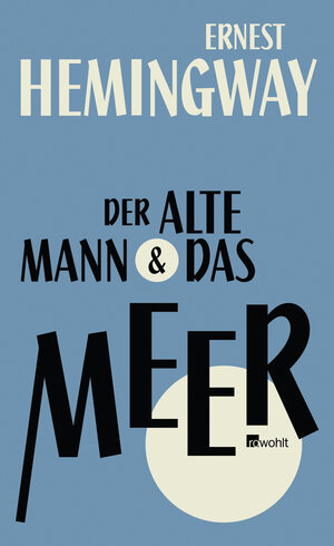 Buchcover Der alte Mann und das Meer | Ernest Hemingway | EAN 9783498030209 | ISBN 3-498-03020-5 | ISBN 978-3-498-03020-9