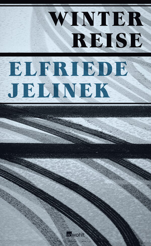 Buchcover Winterreise | Elfriede Jelinek | EAN 9783498032364 | ISBN 3-498-03236-4 | ISBN 978-3-498-03236-4