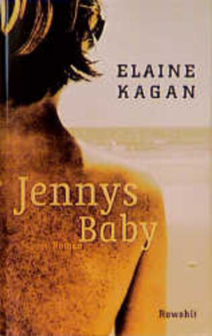 Buchcover Jennys Baby | Elaine Kagan | EAN 9783498034993 | ISBN 3-498-03499-5 | ISBN 978-3-498-03499-3