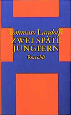 Buchcover Zwei späte Jungfern | Tommaso Landolfi | EAN 9783498038700 | ISBN 3-498-03870-2 | ISBN 978-3-498-03870-0