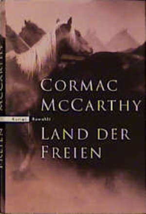 Buchcover Land der Freien | Cormac McCarthy | EAN 9783498044725 | ISBN 3-498-04472-9 | ISBN 978-3-498-04472-5