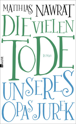 Buchcover Die vielen Tode unseres Opas Jurek | Matthias Nawrat | EAN 9783498046316 | ISBN 3-498-04631-4 | ISBN 978-3-498-04631-6