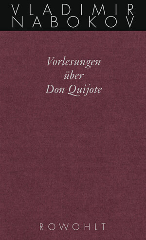 Buchcover Vorlesungen über Don Quijote | Vladimir Nabokov | EAN 9783498046576 | ISBN 3-498-04657-8 | ISBN 978-3-498-04657-6