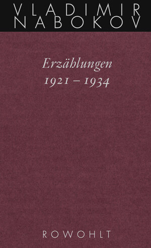 Buchcover Erzählungen 1921 - 1934 | Vladimir Nabokov | EAN 9783498046651 | ISBN 3-498-04665-9 | ISBN 978-3-498-04665-1