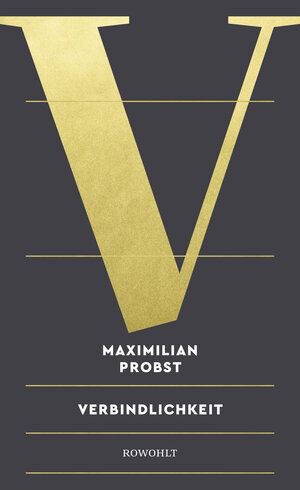 Buchcover Verbindlichkeit | Maximilian Probst | EAN 9783498052447 | ISBN 3-498-05244-6 | ISBN 978-3-498-05244-7
