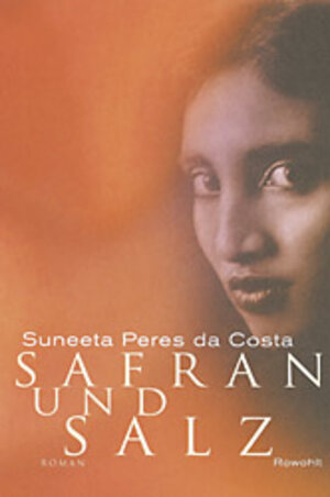 Buchcover Safran und Salz | Suneeta Peres da Costa | EAN 9783498052980 | ISBN 3-498-05298-5 | ISBN 978-3-498-05298-0