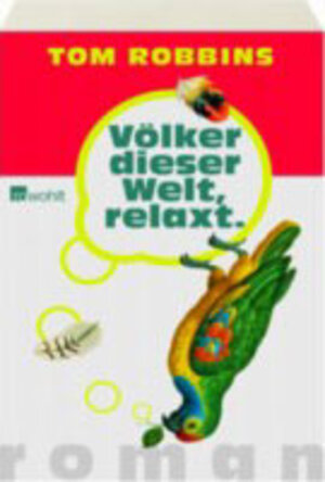 Buchcover Völker dieser Welt, relaxt! | Tom Robbins | EAN 9783498057596 | ISBN 3-498-05759-6 | ISBN 978-3-498-05759-6