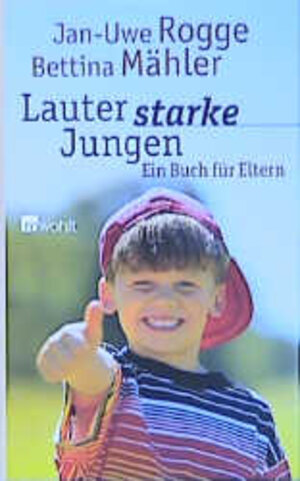Buchcover Lauter starke Jungen | Jan-Uwe Rogge | EAN 9783498057657 | ISBN 3-498-05765-0 | ISBN 978-3-498-05765-7