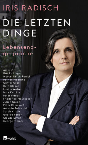 Buchcover Die letzten Dinge | Iris Radisch | EAN 9783498058036 | ISBN 3-498-05803-7 | ISBN 978-3-498-05803-6