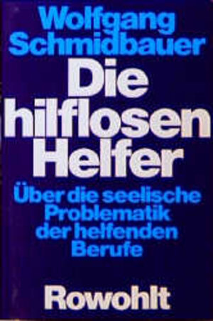 Buchcover Die hilflosen Helfer | Wolfgang Schmidbauer | EAN 9783498061234 | ISBN 3-498-06123-2 | ISBN 978-3-498-06123-4