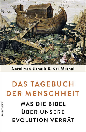 Buchcover Das Tagebuch der Menschheit | Carel van Schaik | EAN 9783498062163 | ISBN 3-498-06216-6 | ISBN 978-3-498-06216-3
