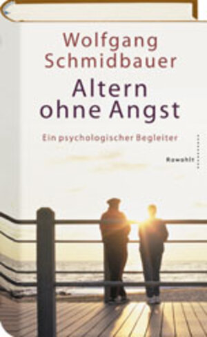 Buchcover Altern ohne Angst | Wolfgang Schmidbauer | EAN 9783498063535 | ISBN 3-498-06353-7 | ISBN 978-3-498-06353-5