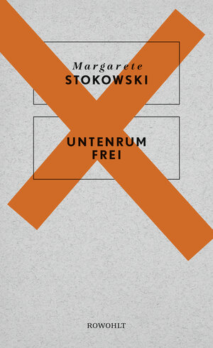 Buchcover Untenrum frei | Margarete Stokowski | EAN 9783498064396 | ISBN 3-498-06439-8 | ISBN 978-3-498-06439-6