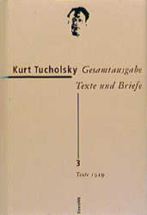 Buchcover Gesamtausgabe Texte und Briefe 3 | Kurt Tucholsky | EAN 9783498065324 | ISBN 3-498-06532-7 | ISBN 978-3-498-06532-4