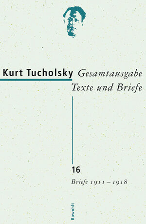 Buchcover Gesamtausgabe Texte und Briefe 16 | Kurt Tucholsky | EAN 9783498065454 | ISBN 3-498-06545-9 | ISBN 978-3-498-06545-4
