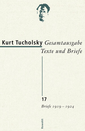 Buchcover Gesamtausgabe Texte und Briefe 17 | Kurt Tucholsky | EAN 9783498065461 | ISBN 3-498-06546-7 | ISBN 978-3-498-06546-1